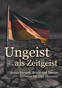 Ungeist als Zeitgeist - Michael Mansion - E-Book