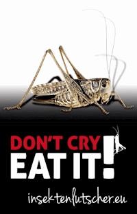Don't cry. Eat it! - Bessler Dennis - E-Book
