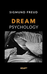 Dream Psychology - Sigmund Freud - E-Book