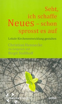 "Seht, ich schaffe Neues - schon sprosst es auf " - Christian Hennecke - E-Book