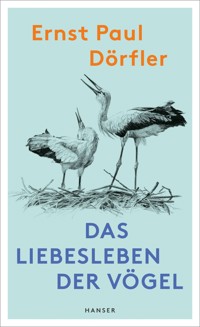 Das Liebesleben der Vögel - Ernst Paul Dörfler - E-Book