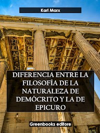 Diferencia entre la filosofía de la naturaleza de Demócrito y la de Epicuro - Karl Marx - E-Book