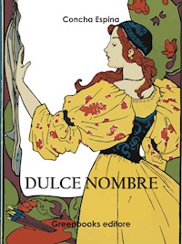 Dulce nombre - Concha Espina - E-Book
