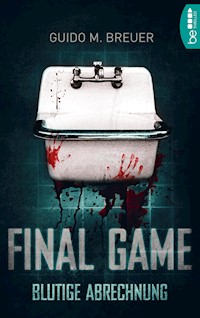 Final Game - Blutige Abrechnung - Guido M. Breuer - E-Book