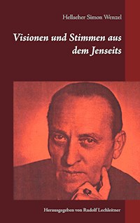 Visionen und Stimmen aus dem Jenseits - Simon Wenzel - E-Book
