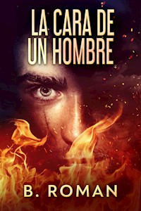 La Cara De Un Hombre - B. Roman - E-Book