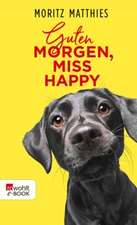 Guten Morgen, Miss Happy - Moritz Matthies - E-Book