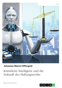 Künstliche Intelligenz und die Zukunft des Haftungsrechts - Johannes Marcel Offergeld - E-Book