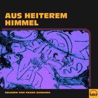 Aus heiterem Himmel - Anonym - Hörbuch