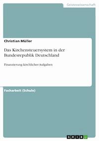 Das Kirchensteuersystem in der Bundesrepublik Deutschland - Christian Müller - E-Book
