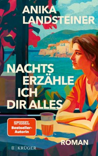 Nachts erzähle ich dir alles - Anika Landsteiner - E-Book
