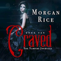 Craved (Book #10 in the Vampire Journals) - Morgan Rice - Hörbuch