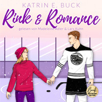 Rink & Romance: Spicy Hockey Romance - Boston Badgers, Sports & Romance, Band 2 (ungekürzt) - Katrin Emilia Buck - Hörbuch