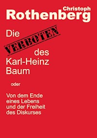 Die Verboten des Karl-Heinz Baum - Christoph Rothenberg - E-Book