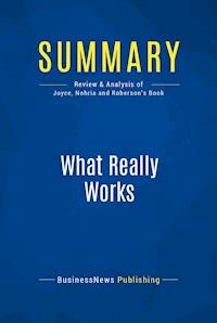 Summary: What Really Works - BusinessNews Publishing - E-Book