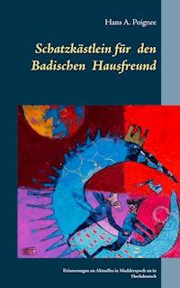 Schatzkästlein für den badischen Hausfreund - Hans A. Poignee - E-Book