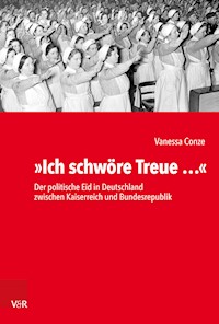 »Ich schwöre Treue …« - Vanessa Conze - E-Book