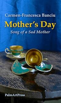 Mother's Day - Carmen-Francesca Banciu - E-Book