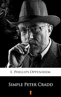 Simple Peter Cradd - E. Phillips Oppenheim - E-Book