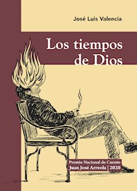 Los tiempos de Dios - José Luis Valencia Valencia - E-Book