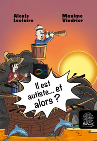 Il est autiste… et alors ? - Alexis Leclaire - kostenlos E-Book