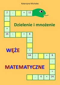 Dzielenie i mnożenie - Michalec Katarzyna - E-Book