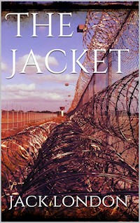 The Jacket - Jack London - E-Book