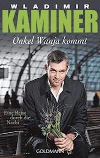 Onkel Wanja kommt - Wladimir Kaminer - E-Book