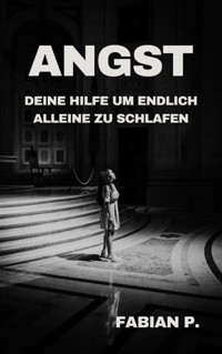 Angst - Fabian Pscherer - E-Book