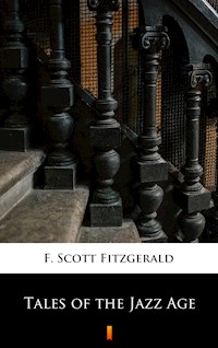 Tales of the Jazz Age - F.Scott Fitzgerald - E-Book
