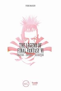 The Legend of Final Fantasy VI - Pierre Maugein - E-Book