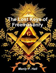 The Lost Keys of Freemasonry - Manly P. Hall - E-Book