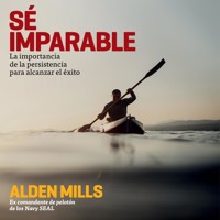 Sé imparable. La importancia de la persistencia para alcanzar el éxito - Alden Mills - Hörbuch
