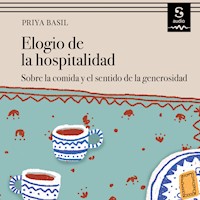 Elogio de la hospitalidad - Priya Basil - Hörbuch