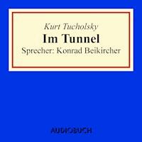 Im Tunnel - Kurt Tucholsky - Hörbuch