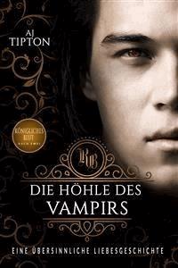 Die Höhle des Vampirs: Eine Übersinnliche Liebesgeschichte - AJ Tipton - E-Book