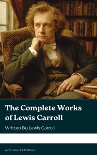 The Complete Works of Lewis Carroll - Lewis Carroll - E-Book