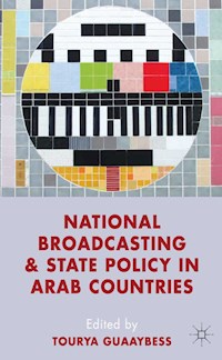 National Broadcasting and State Policy in Arab Countries -  - E-Book