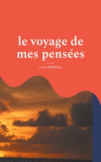 le voyage de mes pensées - Lucie Minola - E-Book