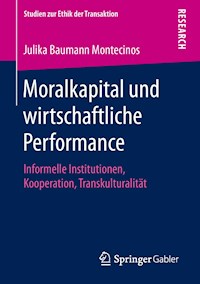 Moralkapital und wirtschaftliche Performance - Julika Baumann Montecinos - E-Book