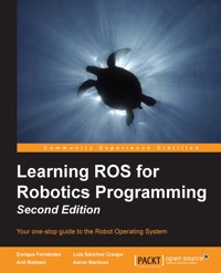 Learning ROS for Robotics Programming Second Edition - Enrique Fernandez - E-Book