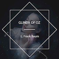 Glinda of Oz - L. Frank Baum - Hörbuch