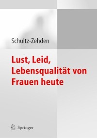 Lust, Leid, Lebensqualität von Frauen heute - Beate Schultz-Zehden - E-Book