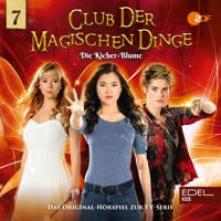 Folge 7: Die Kicher-Blume (Das Hörspiel zur TV-Serie) - Angela Strunck - Hörbuch