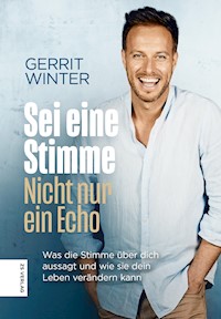 Sei eine Stimme, nicht nur ein Echo - Gerrit Winter - E-Book