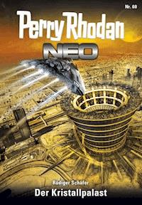 Perry Rhodan Neo 60: Der Kristallpalast - Rüdiger Schäfer - E-Book + Hörbuch