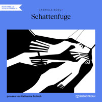 Schattenfuge (Ungekürzt) - Gabriele Bösch - Hörbuch