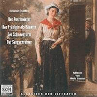 Der Postmeister - Das Fräulein als Bäuerin - Der Schneesturm - Der Sargschreiner - Alexander Puschkin - Hörbuch