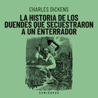 La historia de los duendes que secuestraron a un enterrador - Charles Dickens. - Hörbuch