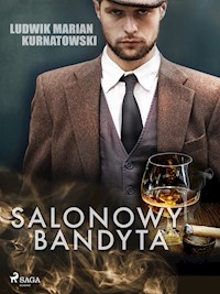 Salonowy bandyta - Ludwik Marian Kurnatowski - E-Book